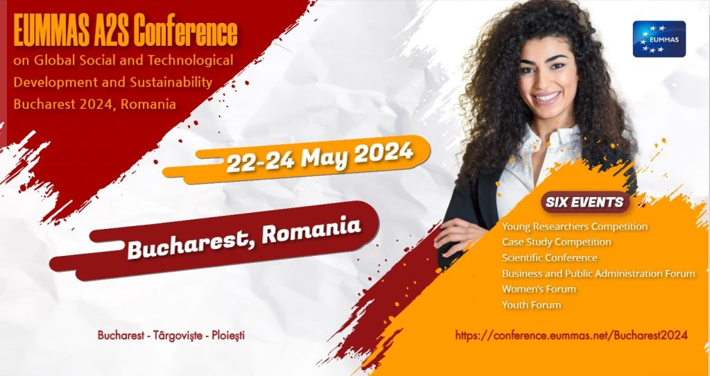 EUMMAS A2S Conference on Global Social and Technological Development and Sustainability, Bucharest 2024, Romania